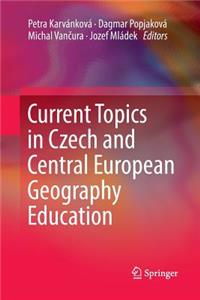 Current Topics in Czech and Central European Geography Education