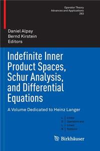 Indefinite Inner Product Spaces, Schur Analysis, and Differential Equations