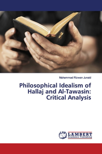 Philosophical Idealism of Hallaj and Al-Tawasin