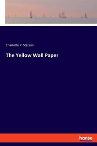 The Yellow Wall Paper
