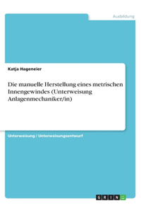 manuelle Herstellung eines metrischen Innengewindes (Unterweisung Anlagenmechaniker/in)