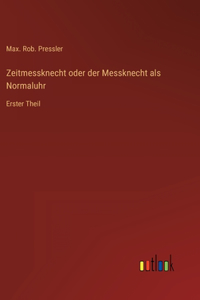 Zeitmessknecht oder der Messknecht als Normaluhr