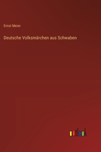 Deutsche Volksmärchen aus Schwaben