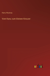 Vom Kanu zum kleinen Kreuzer