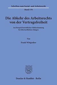 Die Abkehr Des Arbeitsrechts Von Der Vertragsfreiheit