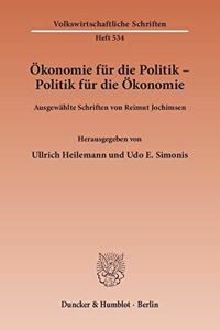 Okonomie Fur Die Politik - Politik Fur Die Okonomie