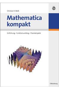 Mathematica Kompakt: EinfÃ¼hrung - Funktionsumfang - Praxisbeispiele