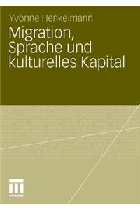 Migration, Sprache Und Kulturelles Kapital