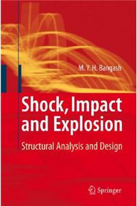 Shock, Impact and Explosion: Structural Analysis and Design