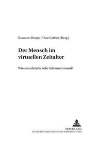 Der Mensch Im Virtuellen Zeitalter