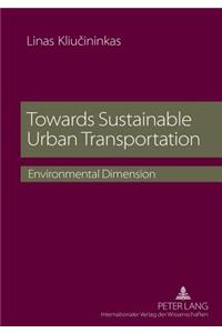 Towards Sustainable Urban Transportation: Environmental Dimension