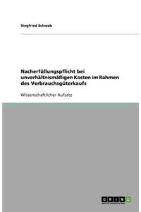Nacherfüllungspflicht bei unverhältnismäßigen Kosten im Rahmen des Verbrauchsgüterkaufs