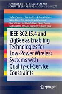 IEEE 802.15.4 and Zigbee as Enabling Technologies for Low-Power Wireless Systems with Quality-Of-Service Constraints