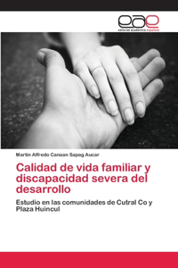 Calidad de vida familiar y discapacidad severa del desarrollo