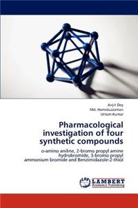 Pharmacological investigation of four synthetic compounds