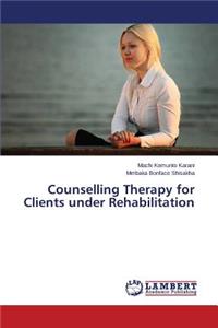 Counselling Therapy for Clients under Rehabilitation