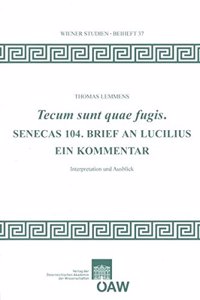 Tecum Sunt Quae Fugis. Senecas 104. Brief an Lucilius