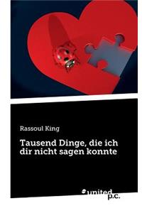 Tausend Dinge, Die Ich Dir Nicht Sagen Konnte