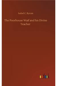 Poorhouse Waif and his Divine Teacher