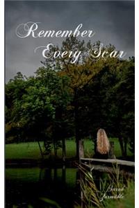 Remember Every Scar