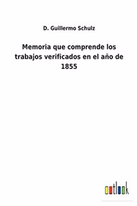 Memoria que comprende los trabajos verificados en el año de 1855