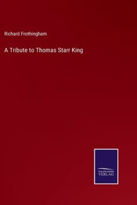 A Tribute to Thomas Starr King