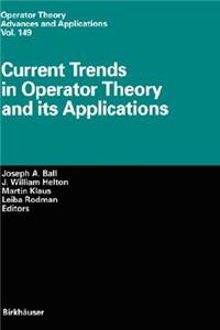 Current Trends in Operator Theory and Its Applications