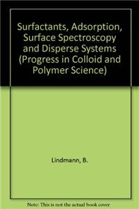 Surfactants, Adsorption, Surface Spectroscopy and Disperse Systems
