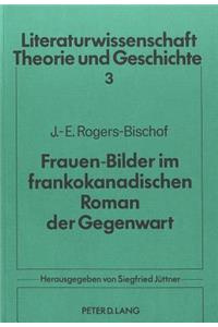 Frauen-Bilder im frankokanadischen Roman der Gegenwart