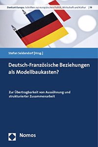 Deutsch-Franzosische Beziehungen ALS Modellbaukasten?