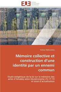 Mémoire collective et construction d une identité par un ennemi commun