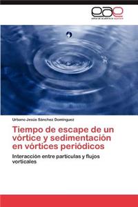 Tiempo de escape de un vórtice y sedimentación en vórtices periódicos