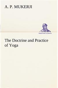 Doctrine and Practice of Yoga