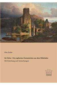 Sir Orfeo - Ein englisches Feenmärchen aus dem Mittelalter: Mit Einleitung und Anmerkungen