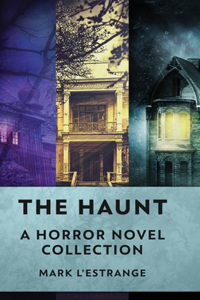 Haunt: A Horror Novel Collection