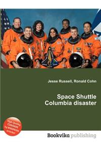 Space Shuttle Columbia Disaster