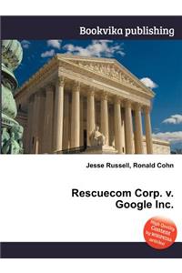 Rescuecom Corp. V. Google Inc.