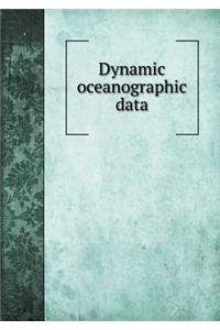 Dynamic Oceanographic Data