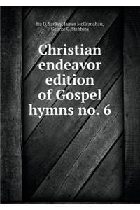 Christian Endeavor Edition of Gospel Hymns No. 6