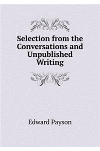 Selection from the Conversations and Unpublished Writing