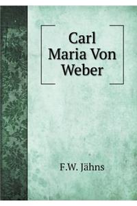 Carl Maria Von Weber
