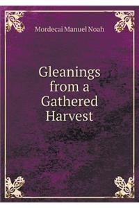 Gleanings from a Gathered Harvest