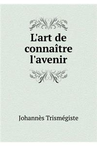 L'Art de Connaître l'Avenir