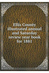 Ellis County Illustrated Annual and Saturday Review Year Book for 1881