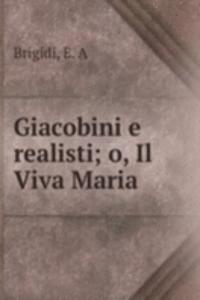 Giacobini e realisti; o, Il Viva Maria