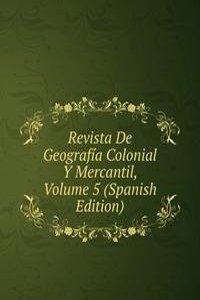 Revista De Geografia Colonial Y Mercantil, Volume 5 (Spanish Edition)