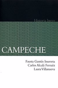 Campeche. Historia Breve