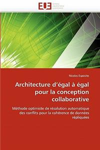 Architecture d''?gal ? ?gal Pour La Conception Collaborative