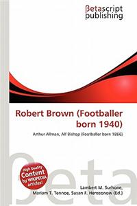 Robert Brown (Footballer Born 1940)