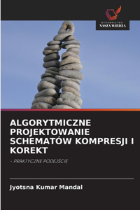 Algorytmiczne Projektowanie Schematów Kompresji I Korekt